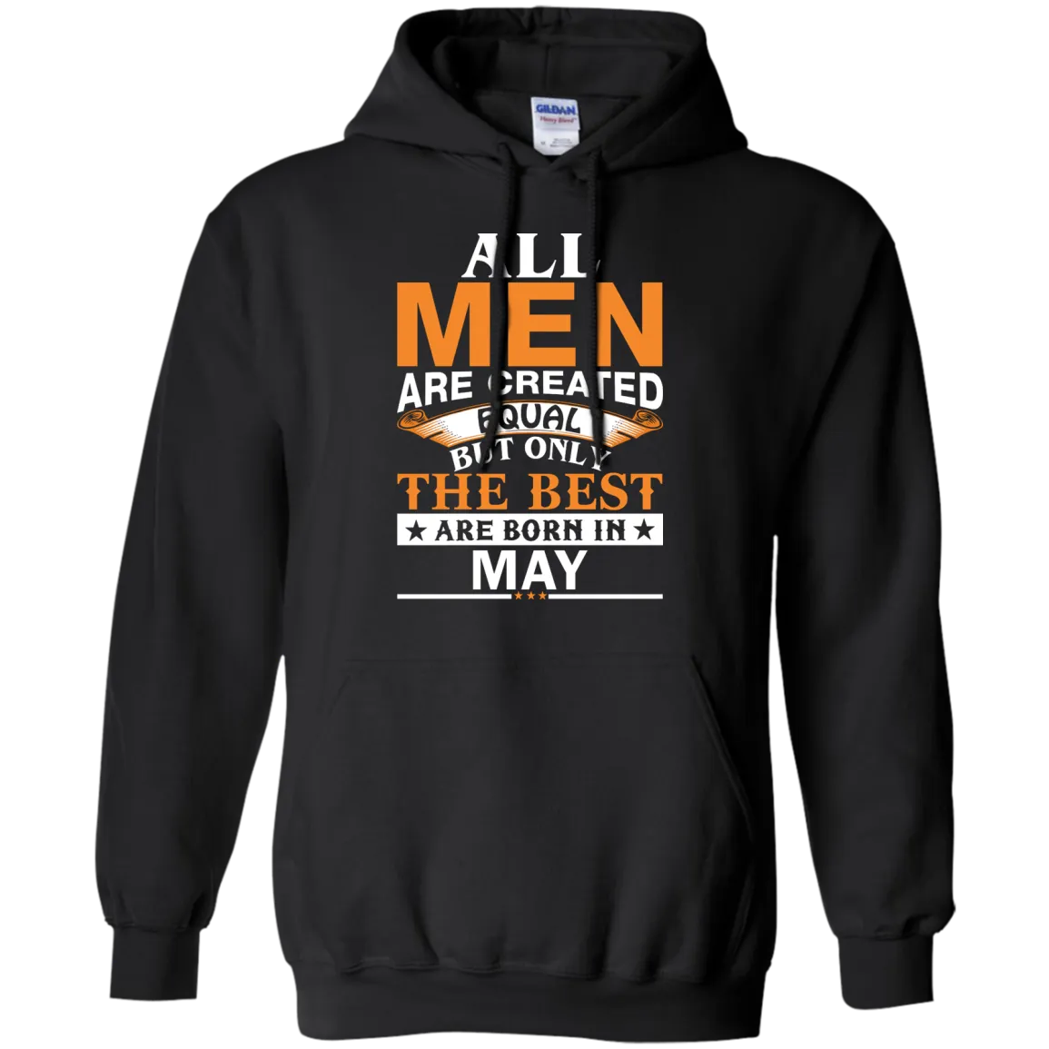 All Men Are Created Equal But Only The Best Are Born in May Shirt, Hoodie