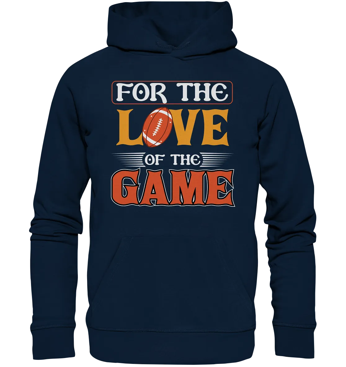 For the Love of the Game - Organic Hoodie