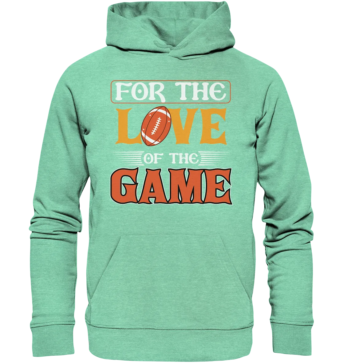 For the Love of the Game - Organic Hoodie